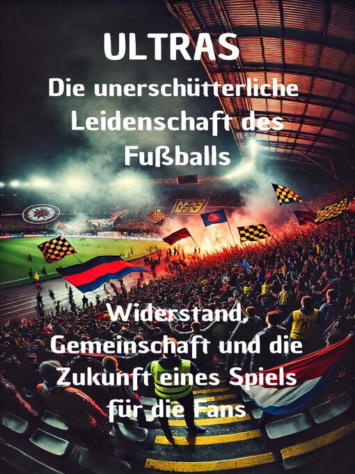 Title details for ULTRAS--Die unerschütterliche Leidenschaft des Fußballs by Felix Magnus - Available